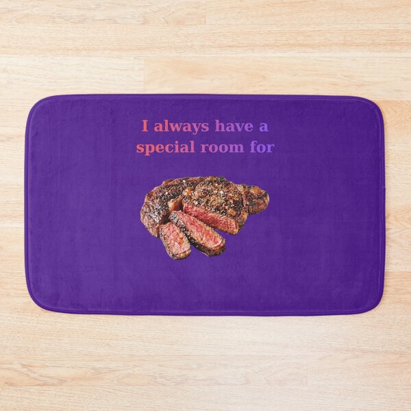 Item preview, ​I Always Have a Special Room for Steak Humor designed and sold by BartDesignLab.