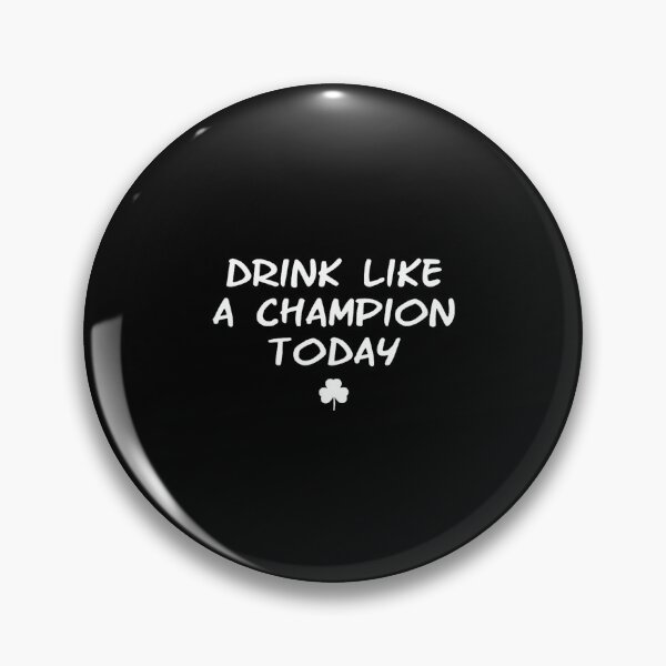 Item preview, Drink Like a Champ Today big game irish tailgate party logo designed and sold by DeanASkinner.