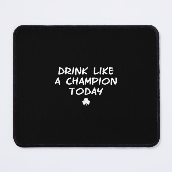 Item preview, Drink Like a Champ Today big game irish tailgate party logo designed and sold by DeanASkinner.