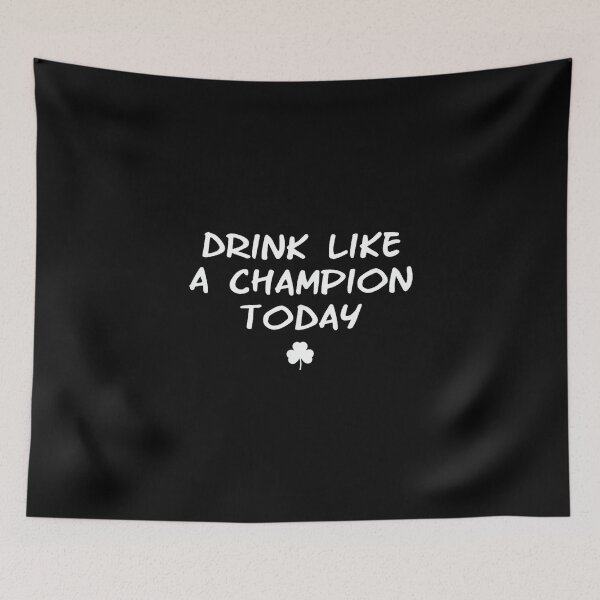 Item preview, Drink Like a Champ Today big game irish tailgate party logo designed and sold by DeanASkinner.