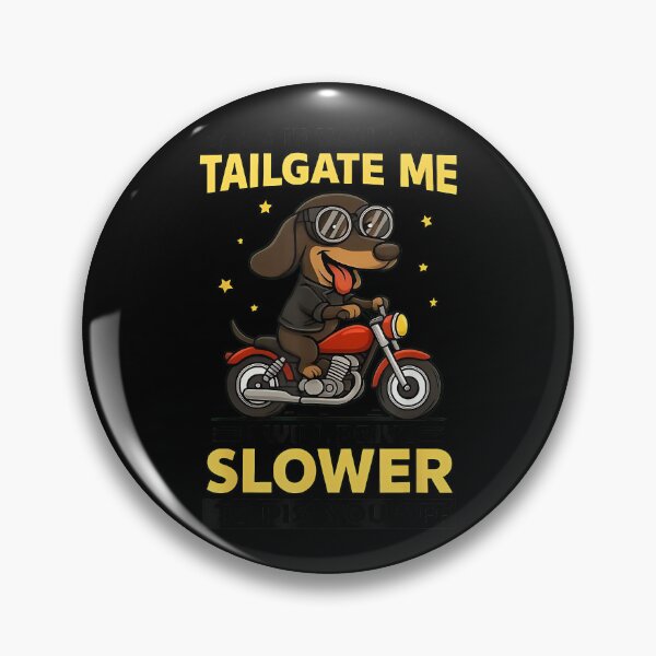 Item preview, Dog If You Tailgate Me I Will Drive Slower to Piss You Off designed and sold by DeanASkinner.