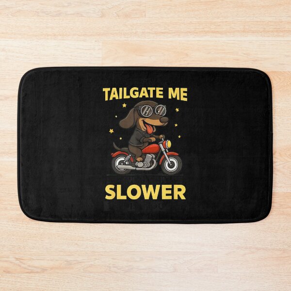 Item preview, Dog If You Tailgate Me I Will Drive Slower to Piss You Off designed and sold by DeanASkinner.