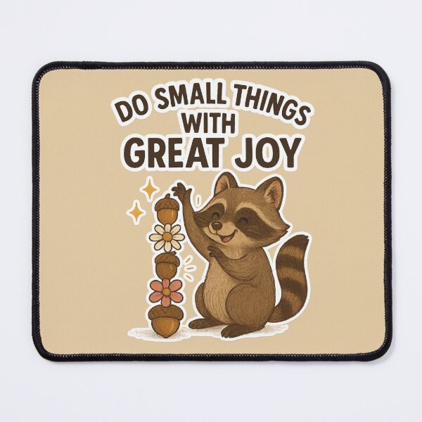 Item preview, Do Small Things With Great Joy: Happy Raccoon Art designed and sold by ChirpInc.