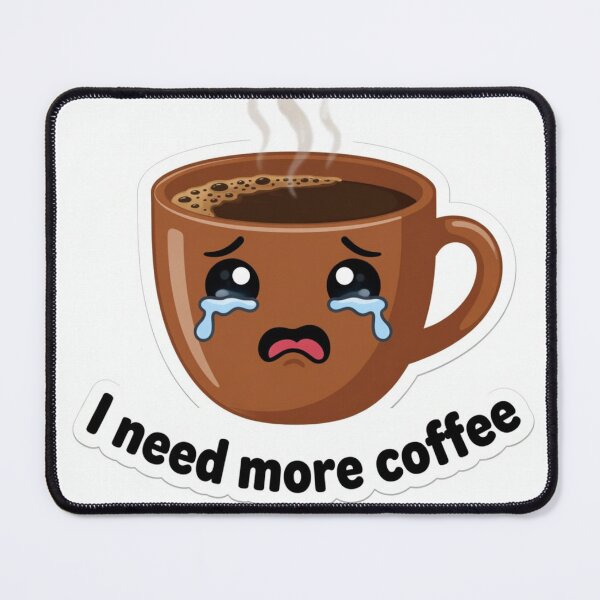 Item preview, I Need More Coffee – Fatigue and Coffee Addiction Sticker designed and sold by ShowOwnCreate.