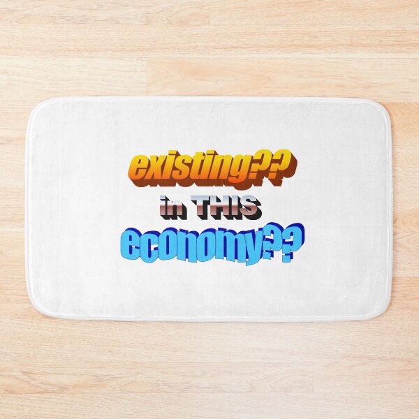 Item preview, existing in this economy Wordart designed and sold by WorddArtt.