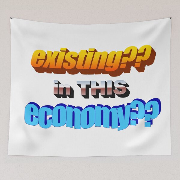 Item preview, existing in this economy Wordart designed and sold by WorddArtt.