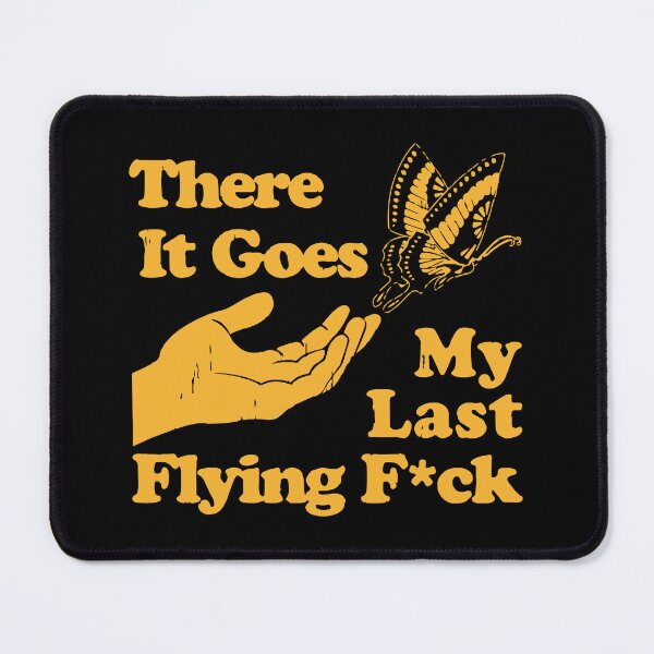 Item preview, There it goes my last flying fuck designed and sold by BrownHorse90s.