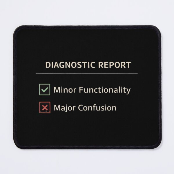 Item preview, Diagnostic Report Shirt – Minor Functionality Major Confusion – Funny Minimal Design designed and sold by Tropivaro.