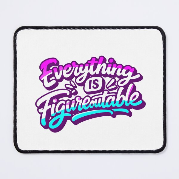 Item preview, Everything Is Figureoutable Positive Motivation Saying designed and sold by SkeletonsDanger.