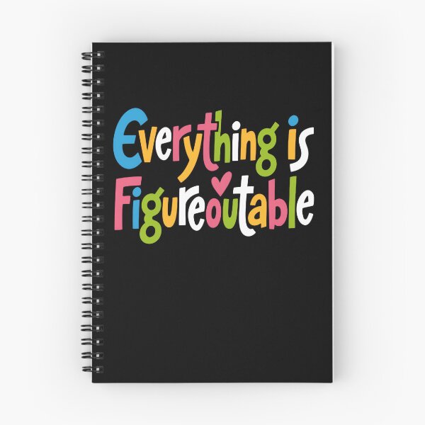 Item preview, Everything Is Figureoutable Uplifting Quote designed and sold by SkeletonsDanger.