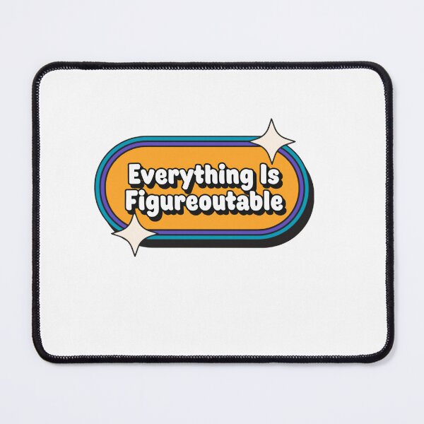 Item preview, Everything Is Figureoutable Inspirational Saying designed and sold by SkeletonsDanger.