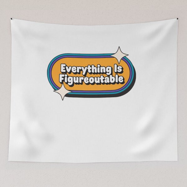 Item preview, Everything Is Figureoutable Inspirational Saying designed and sold by SkeletonsDanger.