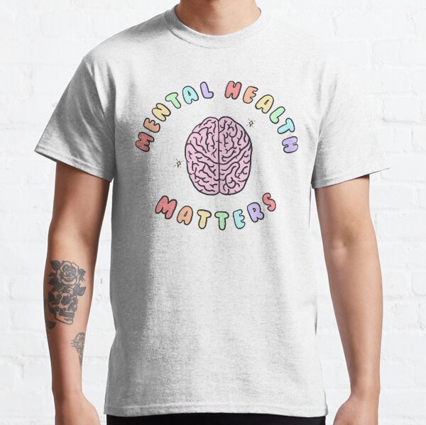 Mental Health Matters Classic T-Shirt