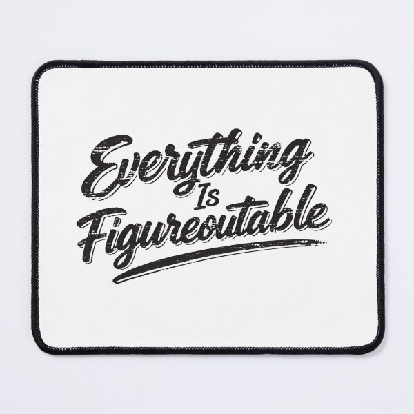 Item preview, Everything Is Figureoutable Positive Saying designed and sold by SkeletonsDanger.