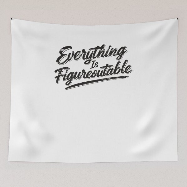 Item preview, Everything Is Figureoutable Positive Saying designed and sold by SkeletonsDanger.