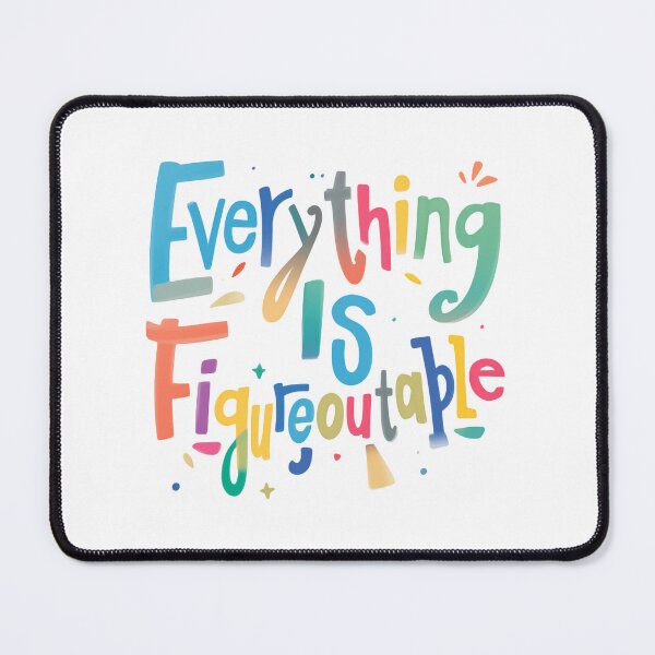 Item preview, Everything Is Figureoutable Motivation Quote designed and sold by SkeletonsDanger.