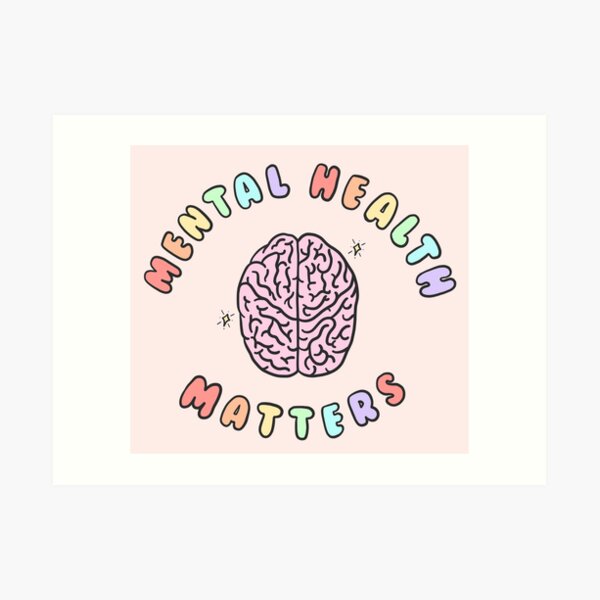 Mental Health Matters Art Print