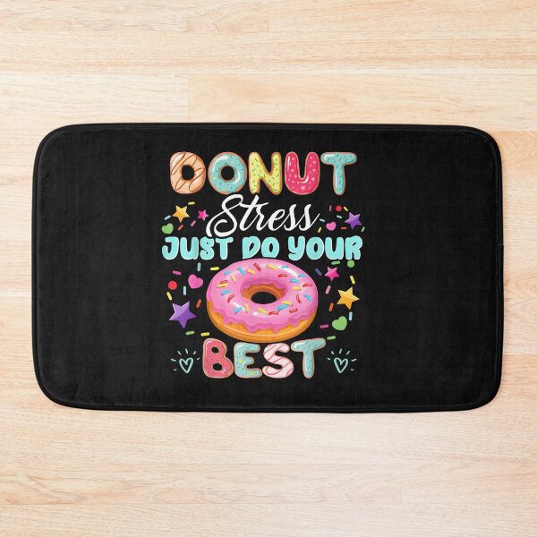 Item preview, Donut Stress Just Do Your Best Testing Day teacher designed and sold by ArleneRowe.