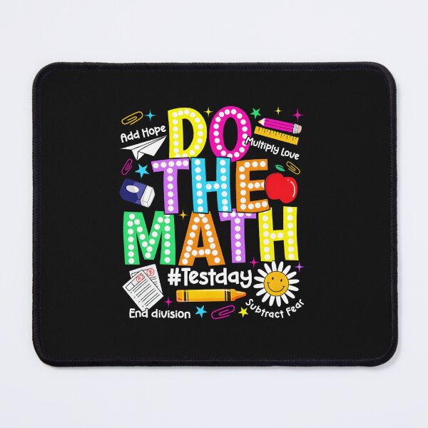 Item preview, Do The Math Test Day Funny Boy Girl Student Math Teacher designed and sold by ArleneRowe.