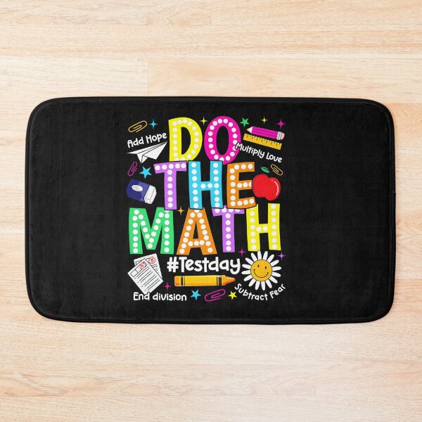 Item preview, Do The Math Test Day Funny Boy Girl Student Math Teacher designed and sold by ArleneRowe.