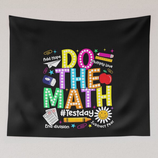 Item preview, Do The Math Test Day Funny Boy Girl Student Math Teacher designed and sold by ArleneRowe.