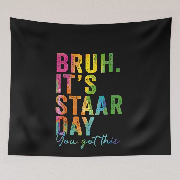 Item preview, Bruh It’s Staar Day You Got This Funny Testing Day Teacher designed and sold by ArleneRowe.