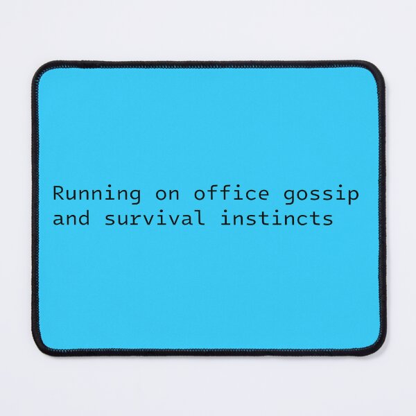 Item preview, Running on office gossip and survival instincts  designed and sold by hhells.