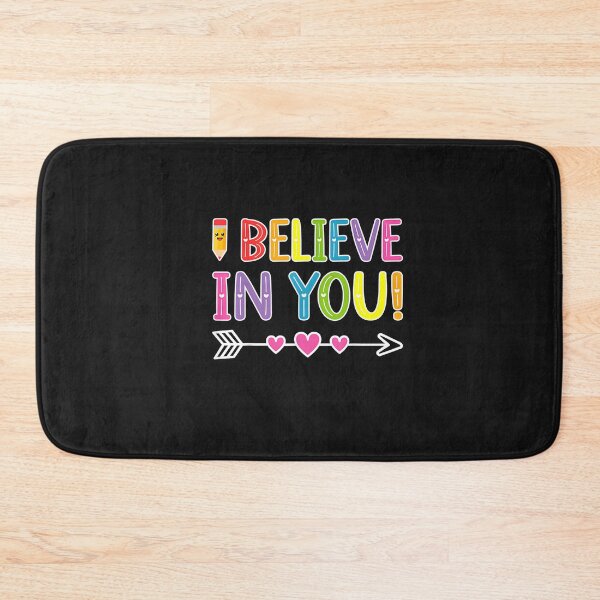 Item preview, I Believe in You test day Teacher Testing Day designed and sold by FrankIsabel.