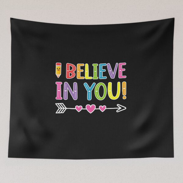 Item preview, I Believe in You test day Teacher Testing Day designed and sold by FrankIsabel.