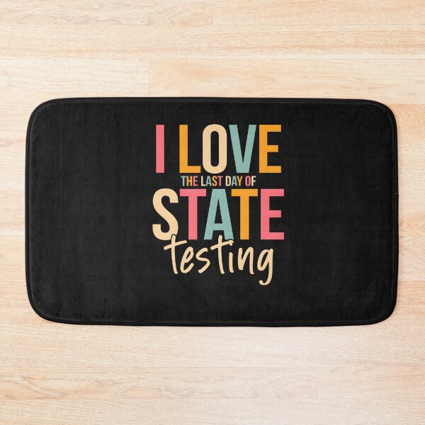 Item preview, I Love The Last Day Of State Testing Funny Teachers Student designed and sold by FrankIsabel.