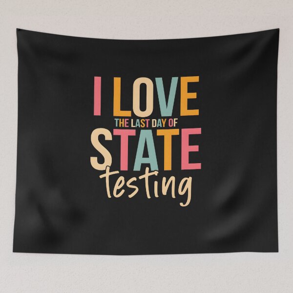 Item preview, I Love The Last Day Of State Testing Funny Teachers Student designed and sold by FrankIsabel.