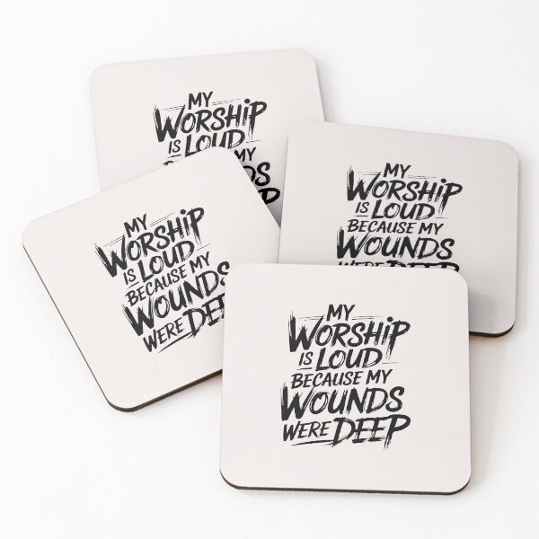 Item preview, My Worship Is Loud Because My Wounds Were Deep Faith Quote designed and sold by BrookePage271.