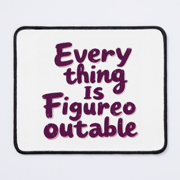 Item preview, Everything Is Figureoutable Daily Motivation designed and sold by SkeletonsDanger.