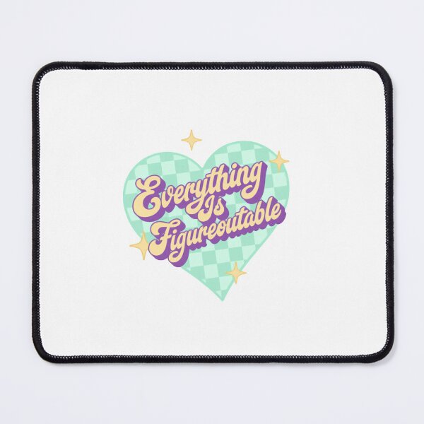 Item preview, Everything Is Figureoutable Positive Life Quote designed and sold by SkeletonsDanger.