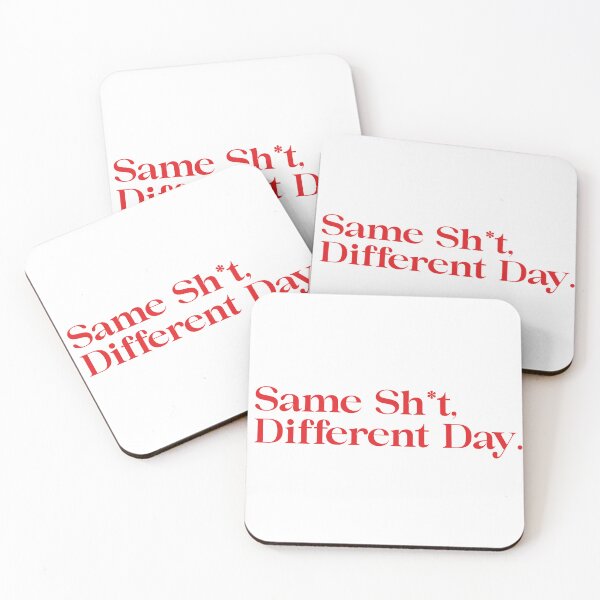 Item preview, Same Sh*t Different Day designed and sold by Coldbrew14.
