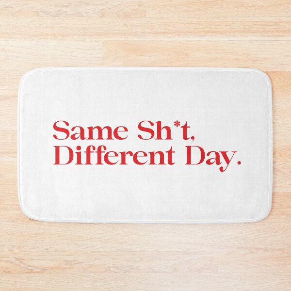 Item preview, Same Sh*t Different Day designed and sold by Coldbrew14.