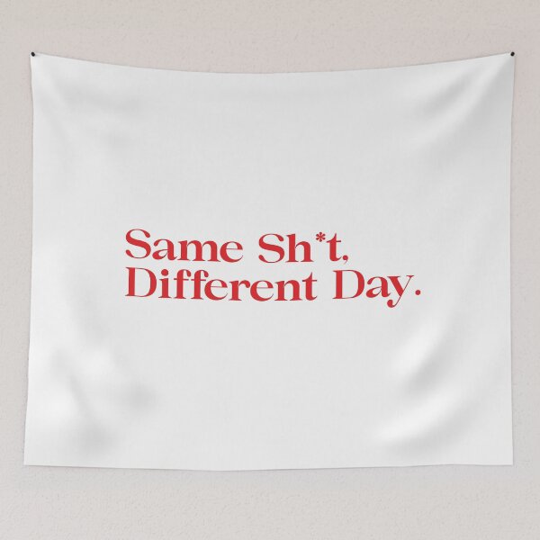 Item preview, Same Sh*t Different Day designed and sold by Coldbrew14.