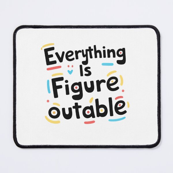 Item preview, Everything Is Figureoutable Resilience Quote designed and sold by SkeletonsDanger.