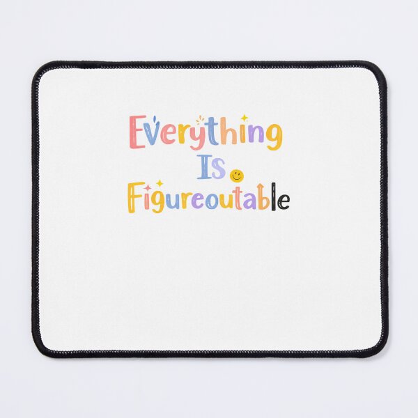 Item preview, Everything Is Figureoutable Believe Quote designed and sold by SkeletonsDanger.