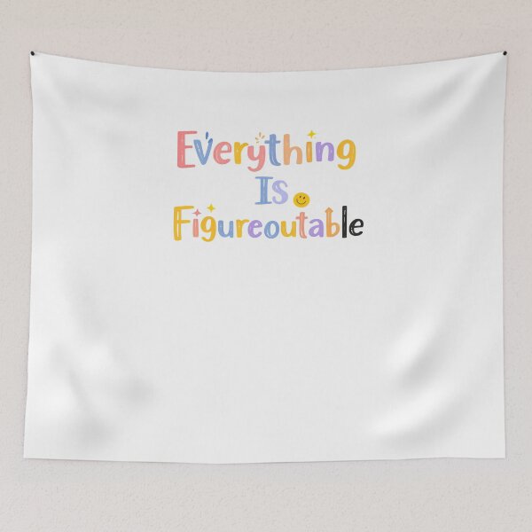 Item preview, Everything Is Figureoutable Believe Quote designed and sold by SkeletonsDanger.