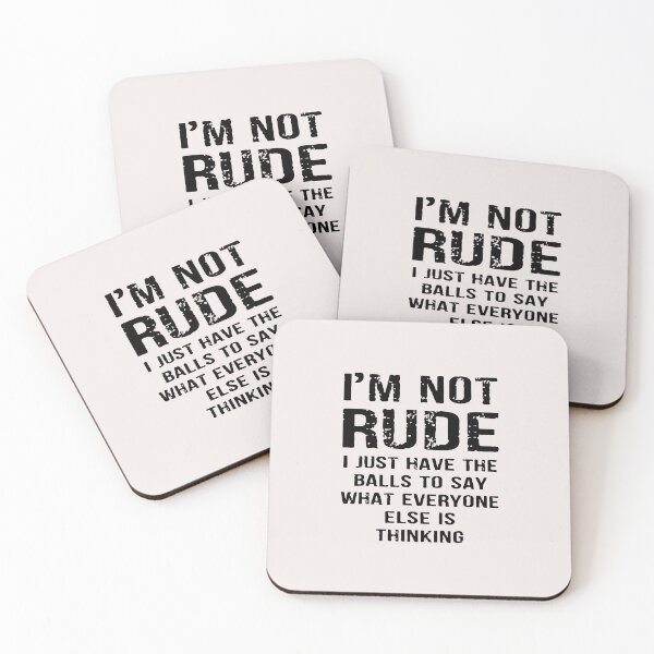 Item preview, Im Not Rude I Just Say What Everyone Is Thinking Funny Sarcastic Quote designed and sold by BrookePage271.