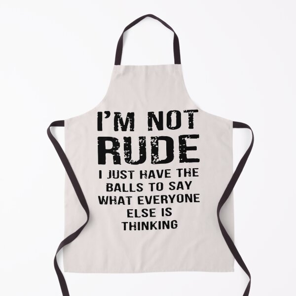 Item preview, Im Not Rude I Just Say What Everyone Is Thinking Funny Sarcastic Quote designed and sold by BrookePage271.