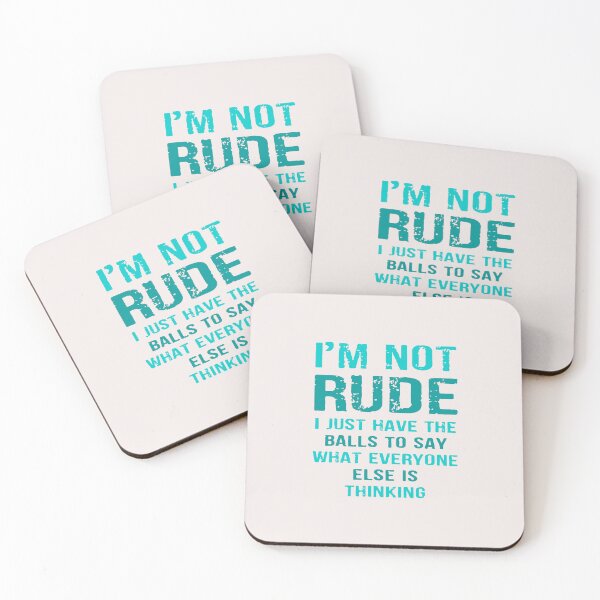 Item preview, Im Not Rude I Just Say What Everyone Is Thinking Funny Sarcastic Quote designed and sold by BrookePage271.