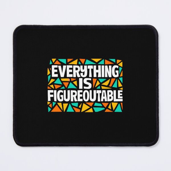 Item preview, Everything Is Figureoutable Courage Quote designed and sold by SkeletonsDanger.