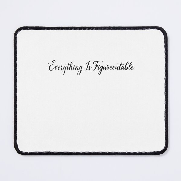 Item preview, Everything Is Figureoutable One Step At A Time Quote designed and sold by SkeletonsDanger.
