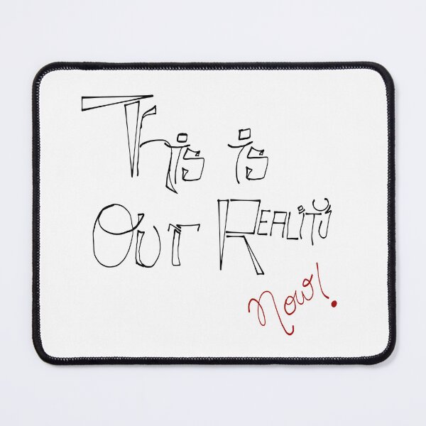 Item preview, This Is Our Reality Now Manifestation Quote Motivational Design designed and sold by THE JAVE STUDIOS.