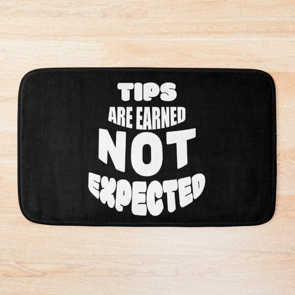 Item preview, Tips are earned not expected   designed and sold by 2Cheesy4U.