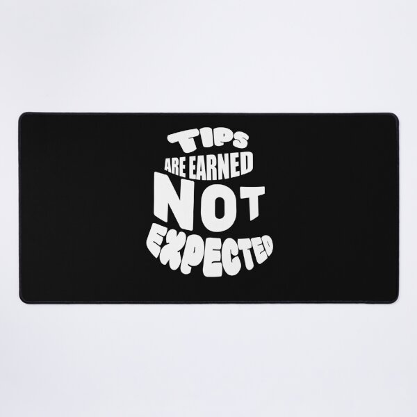 Item preview, Tips are earned not expected   designed and sold by 2Cheesy4U.
