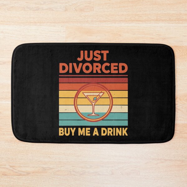 Item preview, Divorce Just Divorced Buy Me A Drink Newly designed and sold by LuminOrb.