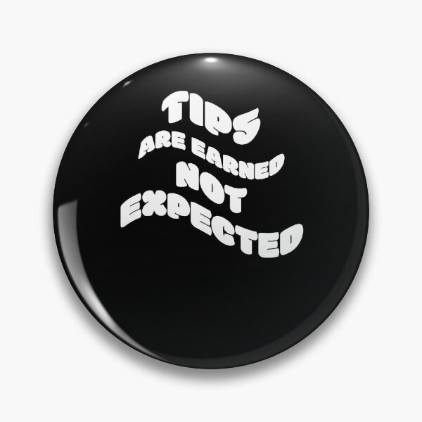 Item preview, Tips are earned not expected   designed and sold by 2Cheesy4U.